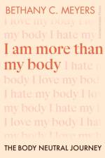 I Am More Than My Body af Bethany C. Meyers Inc