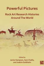 Powerful Pictures: Rock Art Research Histories around the World af Jamie Hampson