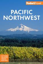 Fodor's Pacific Northwest af Fodor's Travel Guides