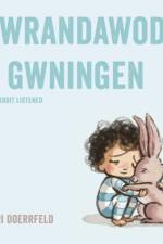 Gwrandawodd y Gwningen / The Rabbit Listened af Cori Doerrfeld