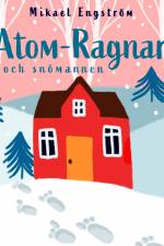 Atom-Ragnar och snömannen af Mikael Engström