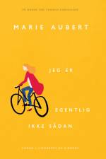 Jeg er egentlig ikke sådan af Marie Aubert