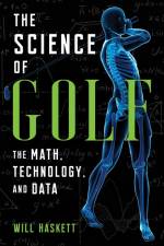 The Science of Golf af Will Haskett