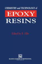 Chemistry and Technology of Epoxy Resins af B. Ellis