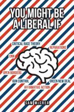 You Might Be A Liberal If af Sam McCrea