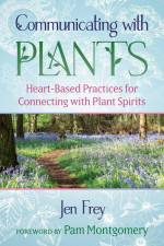 Communicating with Plants af Jen Frey
