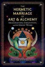 The Hermetic Marriage of Art and Alchemy af Marlene Seven Bremner