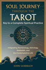 Soul Journey through the Tarot af John Sandbach