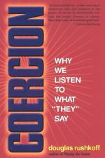Coercion af Douglas Rushkoff