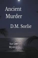 Ancient Murder af D. M. Sorlie