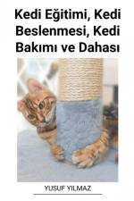 Kedi E¿itimi, Kedi Beslenmesi, Kedi Bak¿m¿ ve Dahas¿ af Yusuf Yilmaz