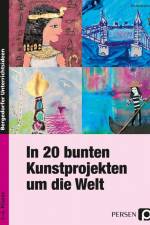 In 20 bunten Kunstprojekten um die Welt af Ela Madreiter