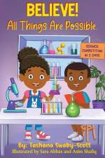 Believe !: All Things Are Possible af Tashana Swaby-Scott