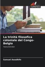 La trinità filosofica coloniale del Congo-Belgio af Samuel Awadhifo