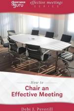 How to Chair an Effective Meeting af Debi J. Peverill