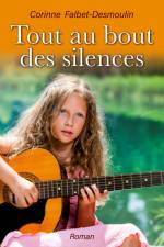 Tout au bout des silences af Corinne Falbet-Desmoulin