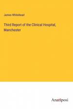 Third Report of the Clinical Hospital, Manchester af James Whitehead