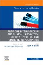 Artificial Intelligence in the Clinical Laboratory: Current Practice and Emerging Opportunities, An Issue of the Clinics in Laboratory Medicine af Jason Baron