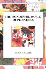 The Wonderful World of Pediatrics af Bonita L. Jude