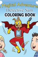 The Magical Adventures of Detective Sam Coloring Book af Gail Morin
