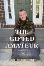 The Gifted Amateur (Part 2 of 2): Grit af Nigel M. Sainsbury