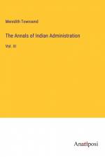 The Annals of Indian Administration