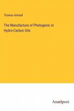 The Manufacture of Photogenic or Hydro-Carbon Oils