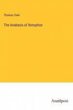 The Anabasis of Xenophon af Thomas Clark
