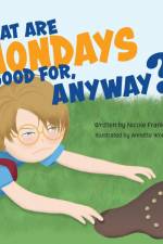 What are Mondays good for, Anyway? af Nicole Frankel
