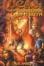 Lucas, Guardian of Truth af M. R. Anglin