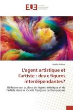 L'agent artistique et l'artiste : deux figures interdépendantes? af Noëlla Richard