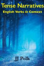 Tense Narratives af J J Polk