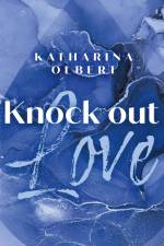 Knock Out Love af Katharina Olbert