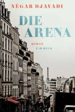 Die Arena af Negar Djavadi