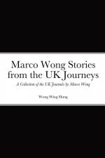 Marco Wong Stories from the UK Journeys - A Collection of the UK Journals by Marco Wong af Wing Hung Wong