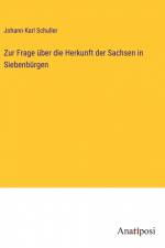 Zur Frage über die Herkunft der Sachsen in Siebenbürgen