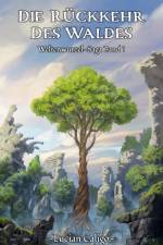 Die Rückkehr des Waldes af Lucian Caligo