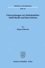 Untersuchungen zur Stufenbaulehre Adolf Merkls und Hans Kelsens. af Jürgen Behrend