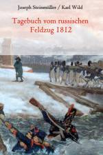Tagebuch vom russischen Feldzug 1812 af Joseph Steinmüller