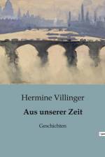 Aus unserer Zeit af Hermine Villinger