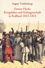 Förster Flecks Kriegsfahrt und Gefangenschaft in Rußland 1812-1814 af August Tecklenburg