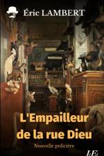 L'Empailleur de la rue Dieu af Eric Lambert