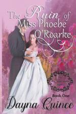 The Ruin of Miss Phoebe O'Roarke af Dayna Quince
