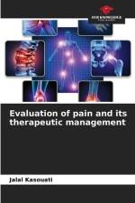 Evaluation of pain and its therapeutic management af Jalal Kasouati