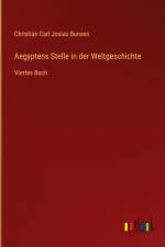 Aegyptens Stelle in der Weltgeschichte af Christian Carl Josias Bunsen