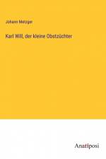 Karl Will, der kleine Obstzüchter af Johann Metzger