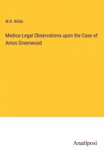 Medico-Legal Observations upon the Case of Amos Greenwood