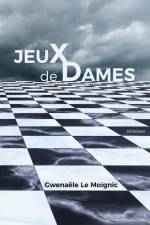 Jeux de Dames af Gwenaële Le Moignic