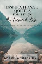 Inspirational Quotes for Living an Inspired Life af Shaun Alvin Darling