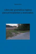 Libro der gramática inglesa para principiantes y avanzados. af Raphaela Floréz